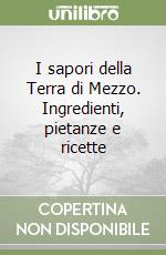 I sapori della Terra di Mezzo. Ingredienti, pietanze e ricette libro