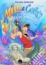 Milo & Cora e la città di corallo