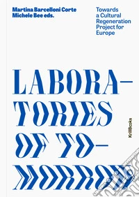 Laboratories of tomorrow. Towards a cultural regeneration project for Europe libro