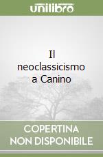 Il neoclassicismo a Canino libro