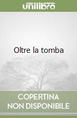 Oltre la tomba libro