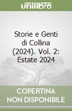 Storie e Genti di Collina (2024). Vol. 2: Estate 2024