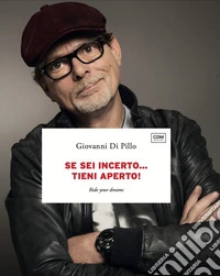 Se sei incerto... tieni aperto! libro