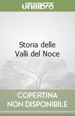 Storia delle Valli del Noce