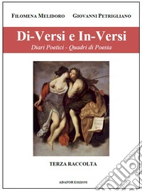 Di-versi e in-versi. Diari poetici. Quadri di poesia. Ediz. illustrata