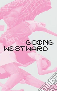 Going Westward. Ediz. multilingue libro