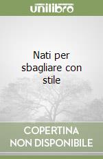 Nati per sbagliare con stile libro