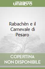 Rabachèn e il Carnevale di Pesaro libro