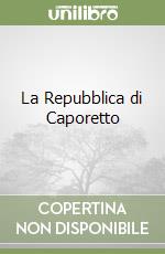 La Repubblica di Caporetto