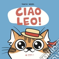 Ciao Leo! Ediz. italiana, inglese e francese