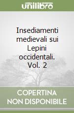 Insediamenti medievali sui Lepini occidentali. Vol. 2 libro