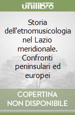 Storia dell'etnomusicologia nel Lazio meridionale. Confronti peninsulari ed europei libro