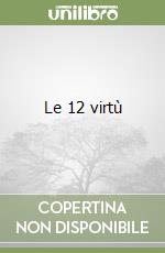 Le 12 virtù