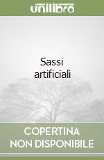 Sassi artificiali libro