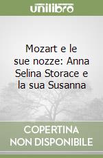 Mozart e le sue nozze: Anna Selina Storace e la sua Susanna libro