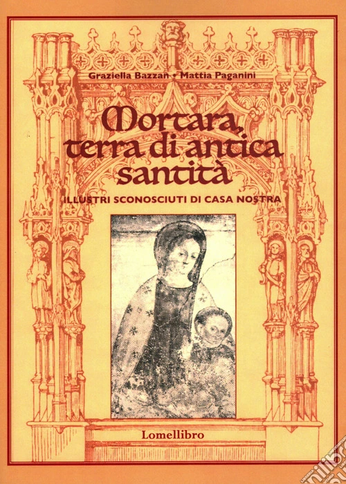 Mortara, terra di antica santità. Illustri sconosciuti di casa nostra