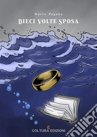 Dieci volte sposa libro