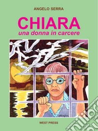 Chiara. Una donna in carcere libro
