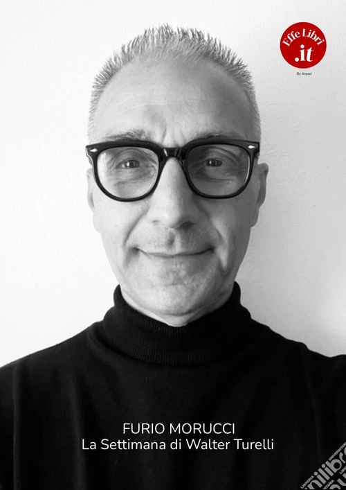 La settimana di Walter Turelli
