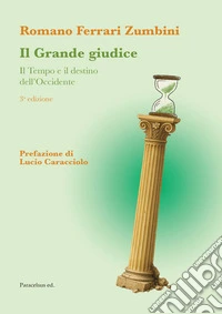 Il grande giudice. Il tempo e il destino dell'Occidente libro