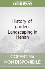 History of garden. Landscaping in Henan libro