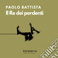 Il re dei perdenti libro