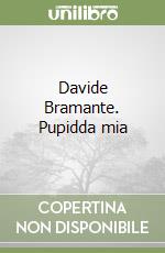Davide Bramante. Pupidda mia libro