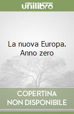 La nuova Europa. Anno zero libro