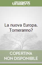 La nuova Europa. Torneranno?
