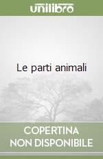 Le parti animali libro