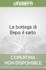 La bottega di Bepo il sarto libro