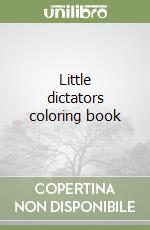 Little dictators coloring book