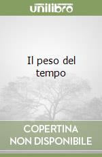 Il peso del tempo libro