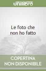 Le foto che non ho fatto libro