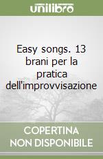 Easy songs. 13 brani per la pratica dell'improvvisazione libro