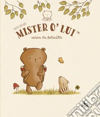 Mister O'Lui cerca la felicità libro
