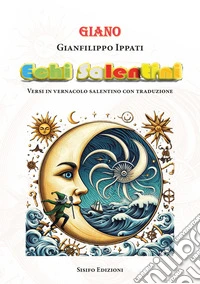 Echi salentini. Versi in vernacolo salentino con traduzione libro