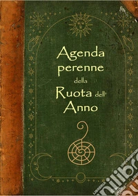 Agenda perenne della ruota dell'anno libro