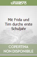 Mit Frida und Tim durchs erste Schuljahr libro