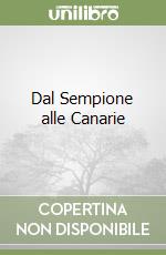 Dal Sempione alle Canarie libro