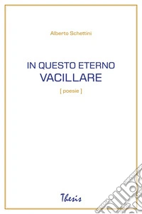 In questo eterno vacillare libro