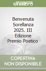 Benvenuta Sorellanza 2025. III Edizione Premio Poetico libro