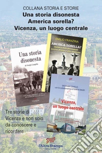 Tre storie di Vicenza e non solo da conoscere e ricordare