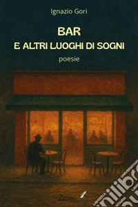 Bar e altri luoghi di sogni libro