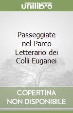 Passeggiate nel Parco Letterario dei Colli Euganei libro