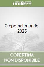 Crepe nel mondo. 2025 libro