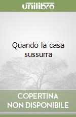 Quando la casa sussurra libro