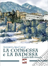 La contessa e la badessa. Il canto delle rinascite libro