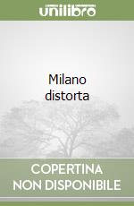 Milano distorta