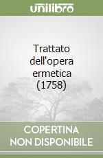 Trattato dell'opera ermetica (1758) libro